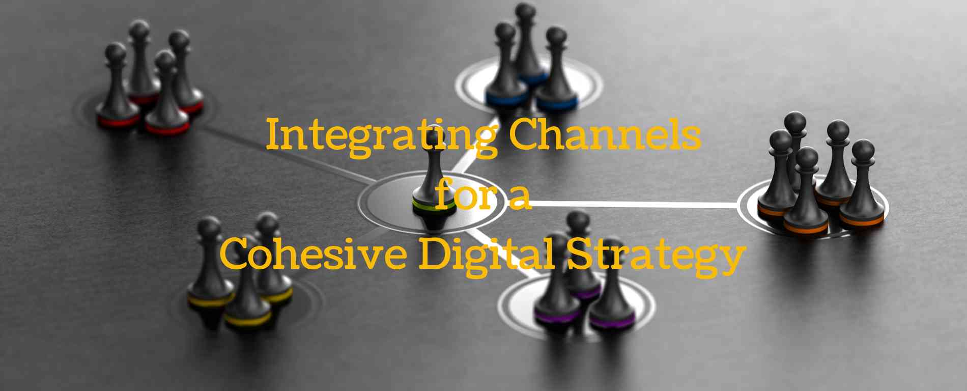 Cohesive Digital Strategy